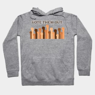 Vote them out Hoodie